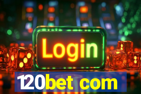 120bet com